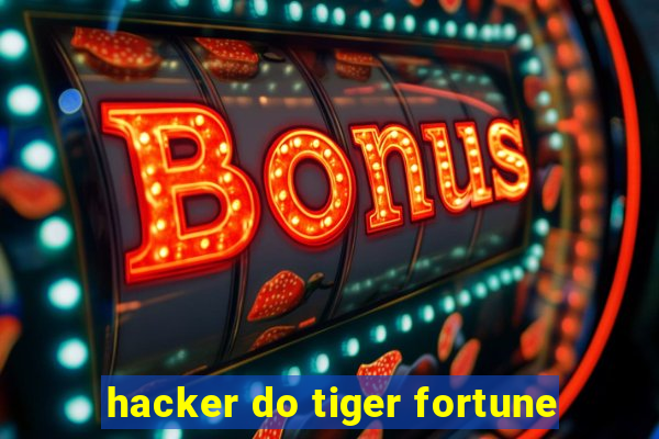 hacker do tiger fortune